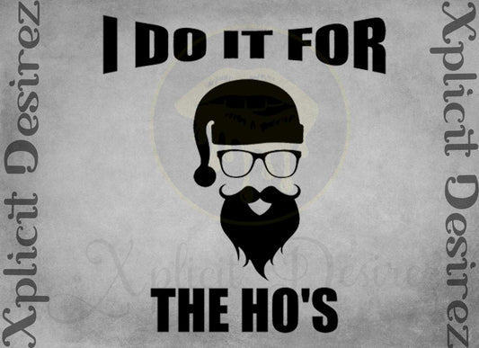 I do it for the ho's